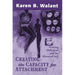 Creating the Capacity for Attachment: Treating Addictions and the Alienated Self