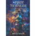 Spirit Traveler: Unlocking more Mysteries of Ancient Sites Around the World