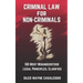 Criminal Law for Non-Criminals: 100 Most Misunderstood Legal Principles, Clarified