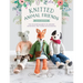 Knitted Animal Friends: Over 40 Knitting Patterns for Adorable Animal Dolls, Their Clothes and Accessories