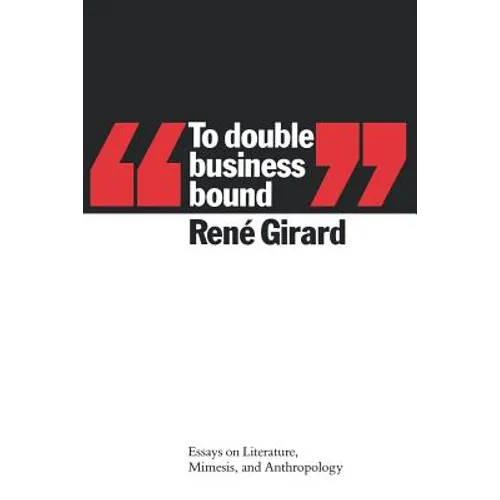 To Double Business Bound: Essays on Literature, Mimesis, and Anthropology