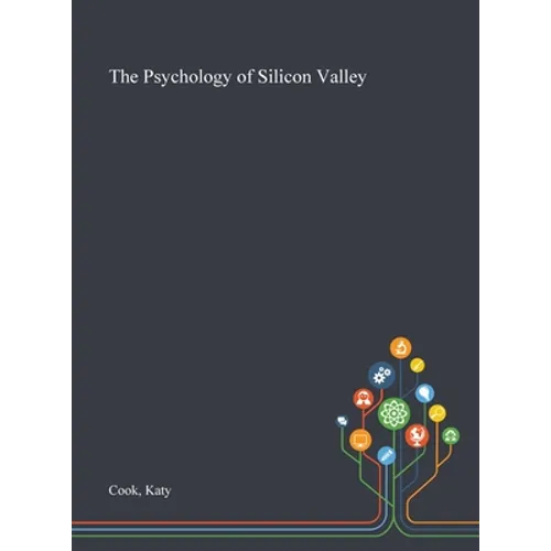 The Psychology of Silicon Valley