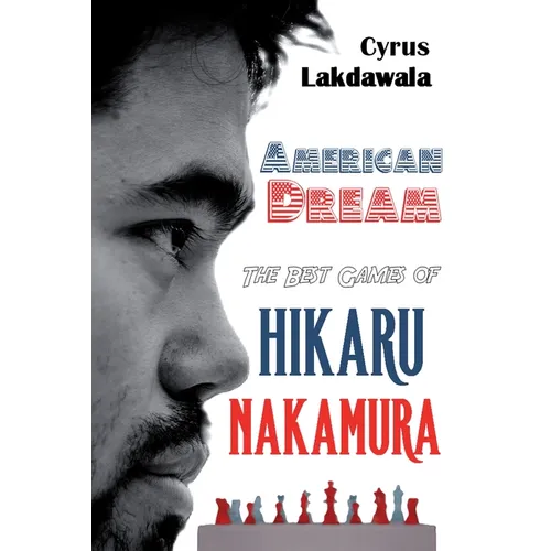 American Dream: The Best Games of Hikaru Nakamura