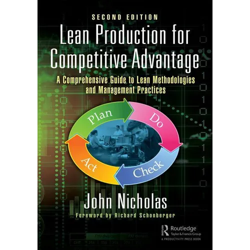 Lean Production for Competitive Advantage: A Comprehensive Guide to Lean Methodologies and Management Practices, Second Edition