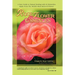 Rose Flower Essences: A New Guide to Natural Healing with 65 Remedies Made From The World's Most Beloved Flower