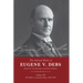 The Selected Works of Eugene V. Debs Vol. III: The Path to a Socialist Party, 1897-1904