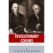 Revolutionary Cousins: The Lives and Legacies of Samuel and John Adams