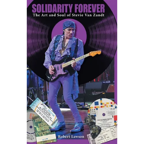 Solidarity Forever: The Art and Soul of Stevie Van Zandt