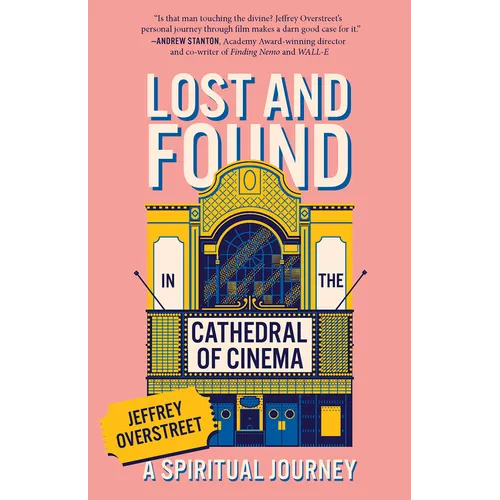 Lost & Found in the Cathedral of Cinema: A Spiritual Journey