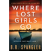 Where Lost Girls Go: A totally addictive mystery and suspense novel