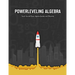 Powerleveling Algebra: Teach Yourself Basic Algebra Quickly and Efficiently Highschool Algebra Workbook