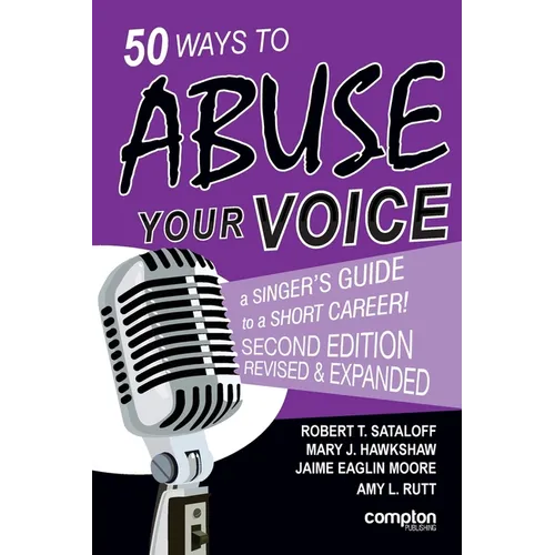 50 Ways to Abuse Your Voice Second Edition