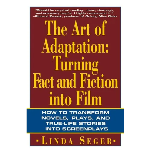 The Art of Adaptation: Turning Fact and Fiction Into Film