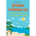 All About Caribbean Sea: A Kid's Guide to Tropical Paradise