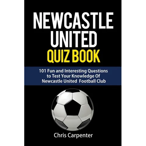 Newcastle United Quiz Book