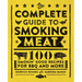 The Complete Guide to Smoking Meat: 100 Smokin' Good Recipes for BBQ and More