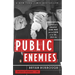 Public Enemies: America's Greatest Crime Wave and the Birth of the Fbi, 1933-34
