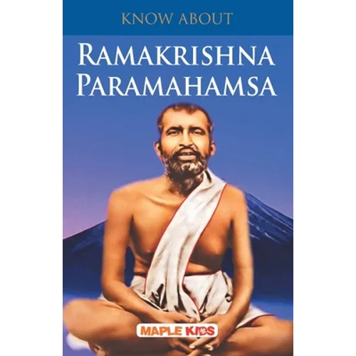 Know About Ramakrishna Paramhamsa