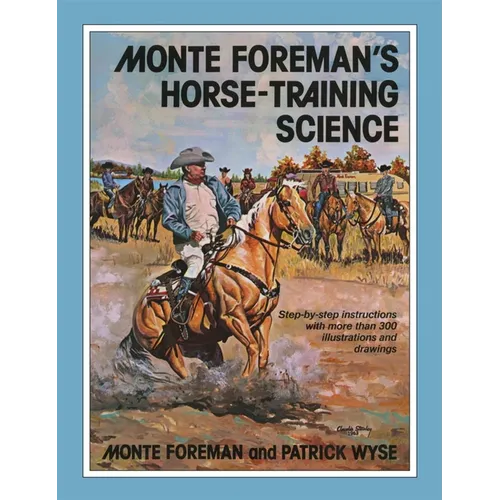 Monte Foreman's Horse-Training Science