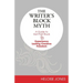 The Writer's Block Myth: A Guide to Get Past Stuck & Experience Lasting Creative Freedom
