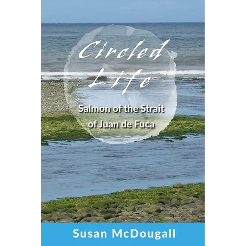 Circled Life: Salmon of the Strait of Juan de Fuca