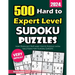 500 Hard to Expert Level Sudoku Puzzles: Very Difficult 9x9 and 16x16 Puzzles with Solutions for Sudoku Experts