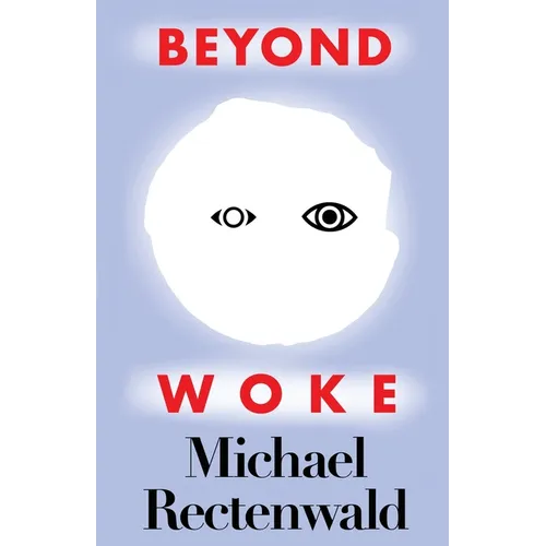 Beyond Woke