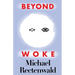 Beyond Woke