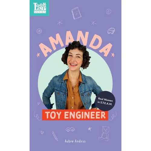 Amanda, Toy Engineer: Real Women in STEAM