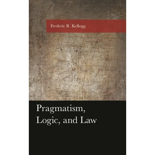 Pragmatism, Logic, and Law