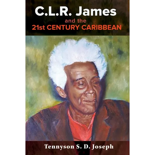 C.L.R. James and the 21st Century Caribbean