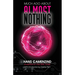 Much Ado About Almost Nothing
