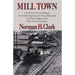 Mill Town: A Social History of Everett, Washington, from Its Earliest Beginnings on the Shores of Puget Sound to the Tragic and Infamous Event Known a