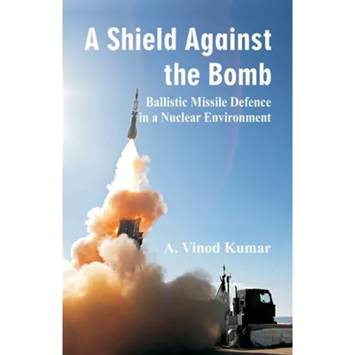 Shield Against the Bomb: Ballistic Missile Defence in a Nuclear Environment