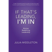 If That's Leading, I'm In: Women Redefining Leadership
