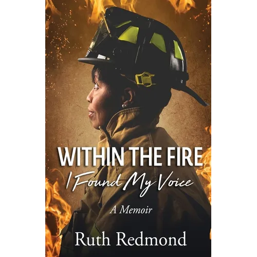 Within the Fire I Found My Voice