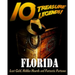 10 Treasure Legends! Florida: Lost Gold, Hidden Hoards and Fantastic Fortunes