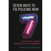 Seven Ways to Fix Policing Now: Building Trust, Authentic Partnerships, and Safe Communities