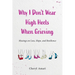 Why I Don't Wear High Heels When Grieving: Musings on Loss, Hope, and Resilience