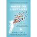 Where The Light Lives: A True Story about Death, Grief and Transformation