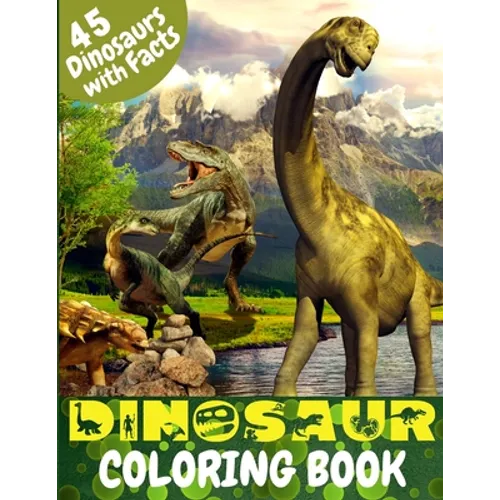 Dinosaur Coloring Book: Great Coloring Book for Kids with Dinosaur Facts Perfect gift for any age