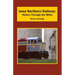 Iowa Northern Railway: History Through the Miles