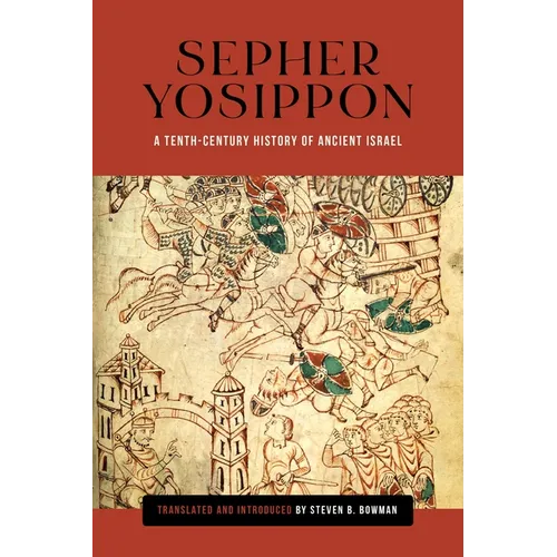 Sepher Yosippon: A Tenth-Century History of Ancient Israel