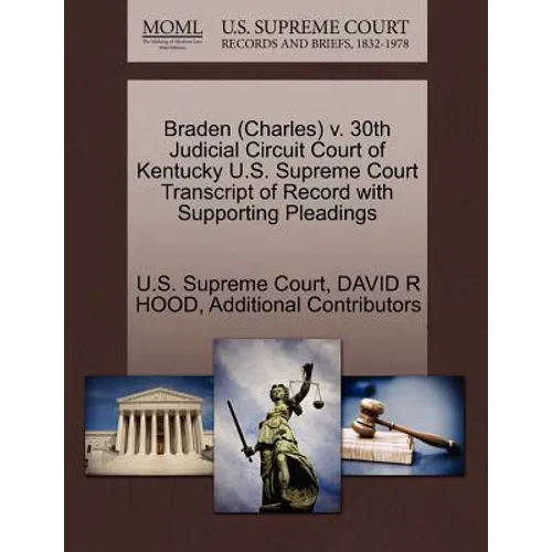 Braden (Charles) V. 30th Judicial Circuit Court of Kentucky U.S. Supreme Court Transcript of Record with Supporting Pleadings