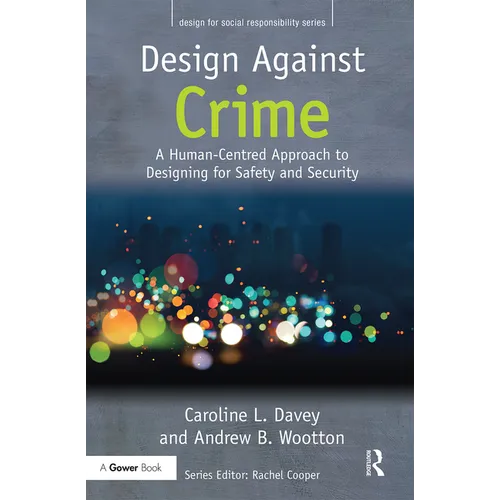 Design Against Crime: A Human-Centred Approach to Designing for Safety and Security