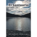El Santuario: Struggle, Hope, and Perseverance: A Memoir