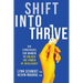 Shift Into Thrive: Six Strategies for Women to Unlock the Power of Resiliency