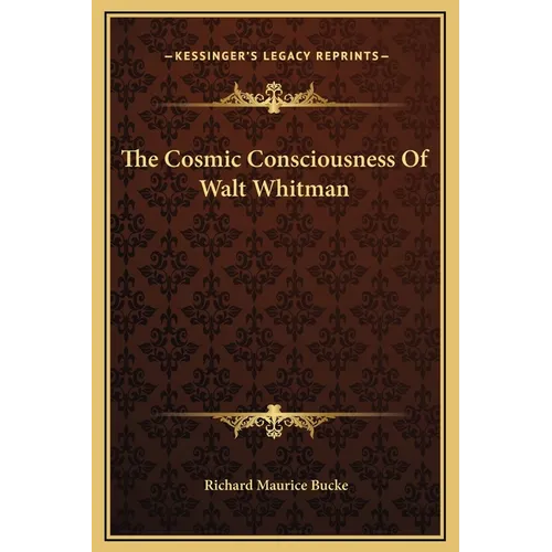 The Cosmic Consciousness Of Walt Whitman