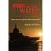 Fire on the Water, Second Edition: China, America, and the Future of the Pacific