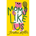 Moms Like Us